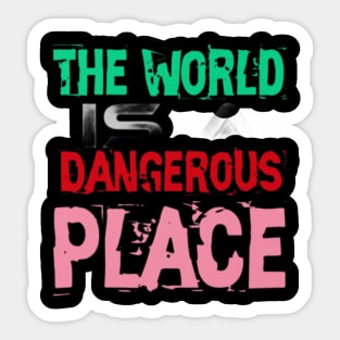 The World is a Dangerous Place, Black Sticker